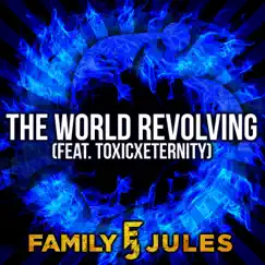 The World Revolving (feat. ToxicxEternity) Song Lyrics