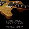 Instrumental Guitar Ballads Backing Tracks, Vol. 1 album lyrics, reviews, download