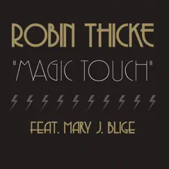 Magic Touch (feat. Mary J. Blige) - Single by Robin Thicke album reviews, ratings, credits