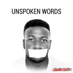 Unspoken Words - Single by Diwan Smith album reviews, ratings, credits