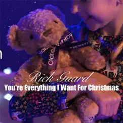 You're Everything I Want for Christmas - Single by Rick Guard album reviews, ratings, credits