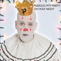 Oh Holy Night - Single by Puddles Pity Party album reviews, ratings, credits