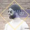 Jazz Groove - Single album lyrics, reviews, download