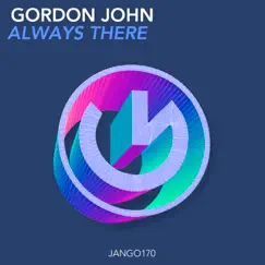 Always There - Single by Gordon John album reviews, ratings, credits