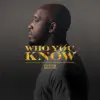 Who You Know song lyrics