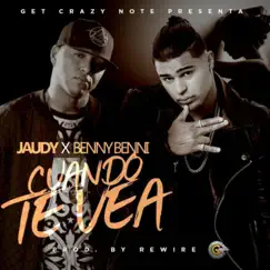 Cuando Te Vea (feat. Benny Benni) - Single by Jaudy album reviews, ratings, credits