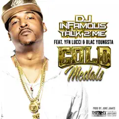 Gold Medals (feat. YFN Lucci & Blac Youngsta) - Single by DJ Infamous Talk 2 Me album reviews, ratings, credits