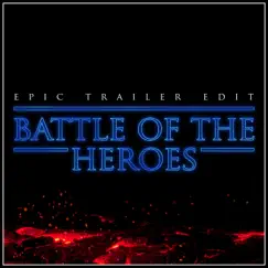 Battle of the Heroes (Epic Trailer Edit) Song Lyrics