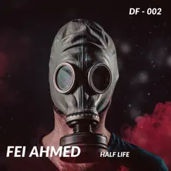 Half Life - EP by Fei Ahmed album reviews, ratings, credits