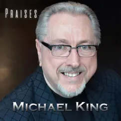 Praises - EP by Michael King album reviews, ratings, credits