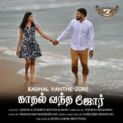 Kadhal Vanthe Jore - Single by Prakasham Pannirselvan, Deepak & Sowmya album reviews, ratings, credits