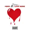 Love Don't Live Here - Single album lyrics, reviews, download