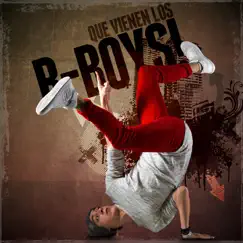 Que vienen los B-Boys! by Various Artists album reviews, ratings, credits