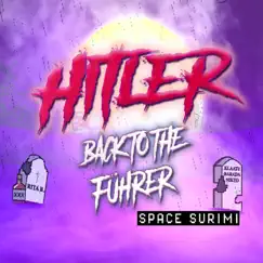 Back To The Führer (feat. Space Surimi) Song Lyrics