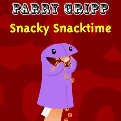 Snacky Snacktime - Single by Parry Gripp album reviews, ratings, credits