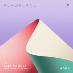 Body (feat. Yves Paquet) - Single by Aeroplane album reviews, ratings, credits