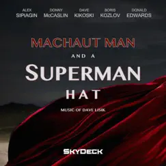 Machaut Man and a Superman Hat: Music of Dave Lisik by Alex Sipiagin & Donny McCaslin album reviews, ratings, credits