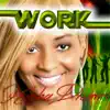 Work - Single album lyrics, reviews, download