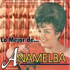 Lo Mejor de... by Anamelba album reviews, ratings, credits
