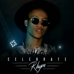 Celebrate - Single by Rhym album reviews, ratings, credits