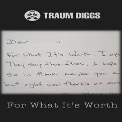 For What It's Worth - Single by Traum Diggs album reviews, ratings, credits