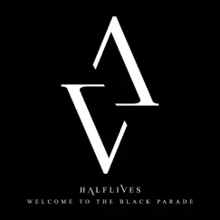 Welcome to the Black Parade - Single by Halflives album reviews, ratings, credits