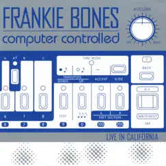 Computer Controlled (Live in California) by Frankie Bones album reviews, ratings, credits