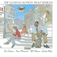 The London Howlin' Wolf Sessions (Reissue) [feat. Eric Clapton, Steve Winwood, Bill Wyman & Charlie Watts] by Howlin' Wolf album reviews, ratings, credits