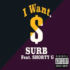 I Want. (feat. Shorty G) - Single by Surb album reviews, ratings, credits