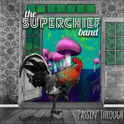 Passin' Through - Single by The Superchief Band album reviews, ratings, credits