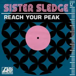 Reach Your Peak - Single by Sister Sledge album reviews, ratings, credits