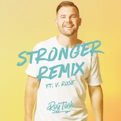 Stronger (feat. V. Rose) [Remix] - Single by Roy Tosh album reviews, ratings, credits
