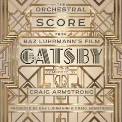 The Orchestral Score From Baz Luhrmann's Film the Great Gatsby by Craig Armstrong album reviews, ratings, credits