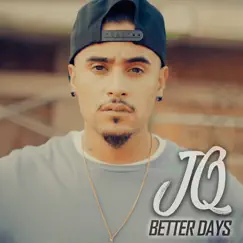 Better Days - Single by Jq album reviews, ratings, credits