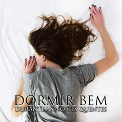 Dormir Bem Durante as Noites Quentes - Musicas Calmas, Relaxar e Meditação, Música para Dormir Rapido y Profundo by Meditação Espiritualidade Musica Academia album reviews, ratings, credits