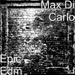 Epic Edm by Max DiCarlo album reviews, ratings, credits
