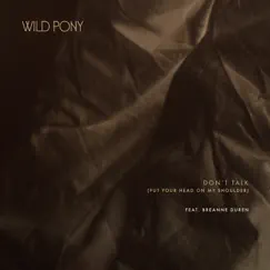 Don't Talk (Put Your Head On My Shoulder) [feat. Breanne Düren] - Single by Wild Pony album reviews, ratings, credits