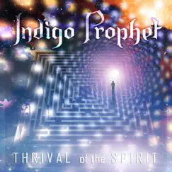 Thrival of the Spirit by Indigo Prophet album reviews, ratings, credits