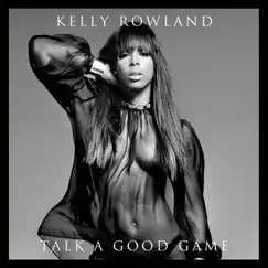 Talk a Good Game by Kelly Rowland album reviews, ratings, credits