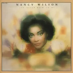 I've Never Been to Me by Nancy Wilson album reviews, ratings, credits
