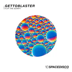 Flip the Script - Single by Gettoblaster album reviews, ratings, credits