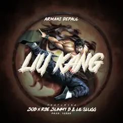 Liu Kang (feat. SOB X RBE) - Single by Armani DePaul, Lil Slugg & Slimmy B album reviews, ratings, credits