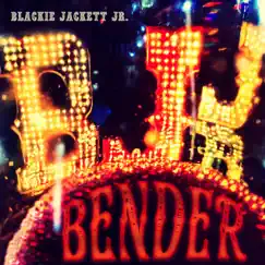 Bender - Single by Blackie Jackett Jr. album reviews, ratings, credits