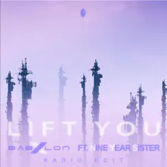 Lift You (feat. Nine Year Sister) [Radio Edit] Song Lyrics