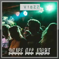 Dance All Night - Single by V1bzz album reviews, ratings, credits