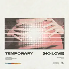 Temporary (No Love) Song Lyrics