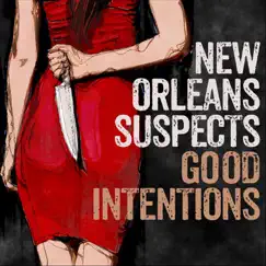 Good Intentions - Single by New Orleans Suspects album reviews, ratings, credits