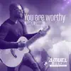 You Are Worthy - Single album lyrics, reviews, download