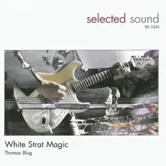 White Strat Magic by Thomas Blug album reviews, ratings, credits