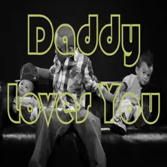 Daddy Loves You Song Lyrics